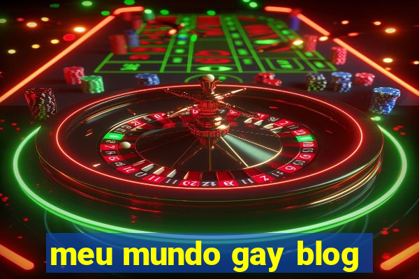 meu mundo gay blog